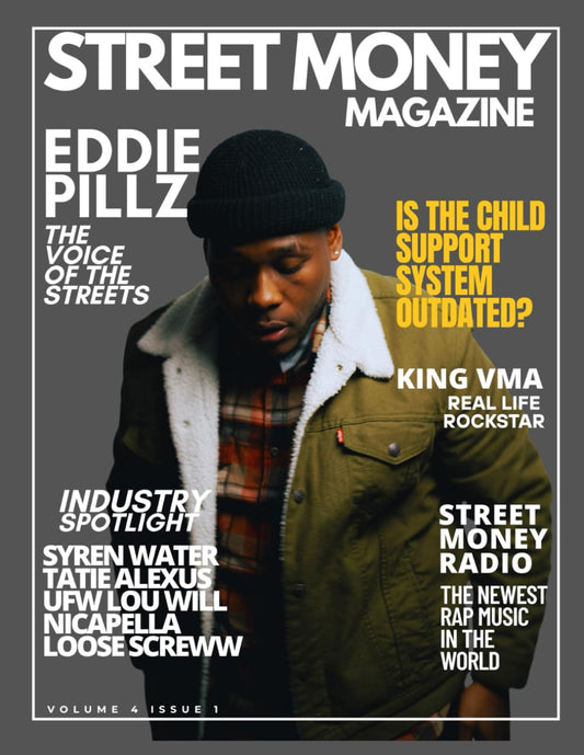 Street Money Magazine Volume 4 Issue 1: Eddie Pillz: The Voice of the Streets